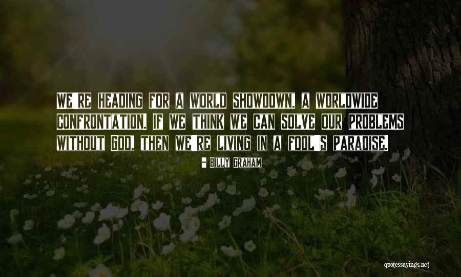Newly Opened Quotes By Billy Graham Newly Opened Quotes By Billy Graham