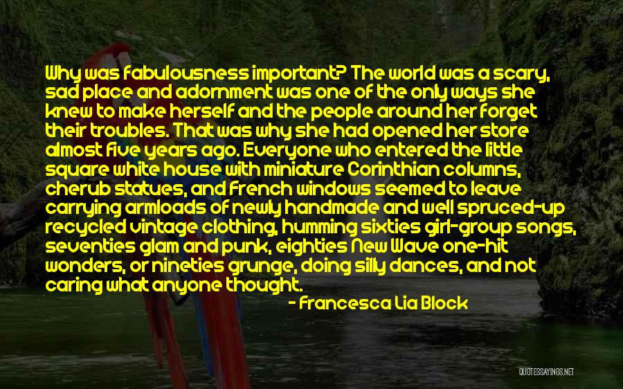 Newly Opened Quotes By Francesca Lia Block Newly Opened Quotes By Francesca Lia Block