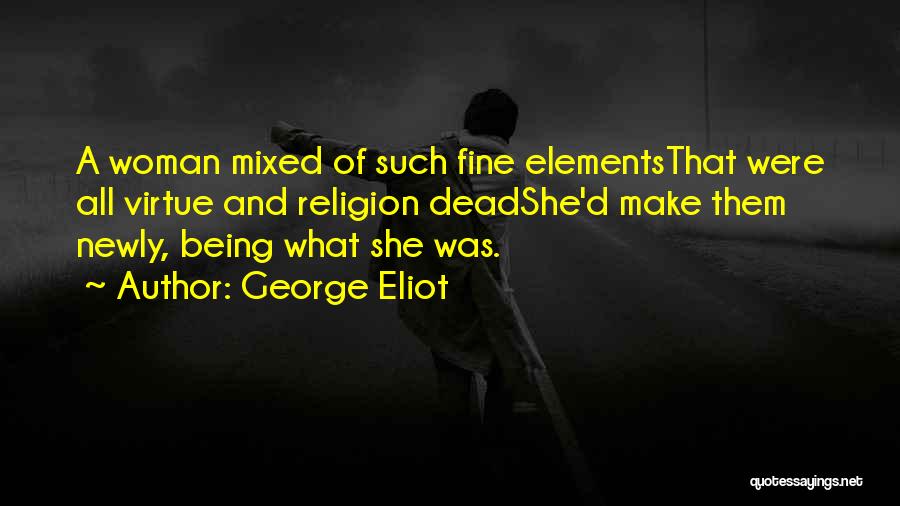 Newly Quotes By George Eliot