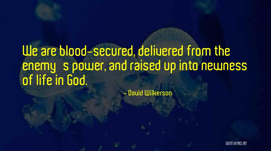 Newness Of Life Quotes By David Wilkerson Newness Of Life Quotes By David Wilkerson
