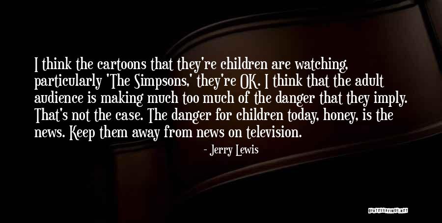 News For Today Quotes By Jerry Lewis News For Today Quotes By Jerry Lewis