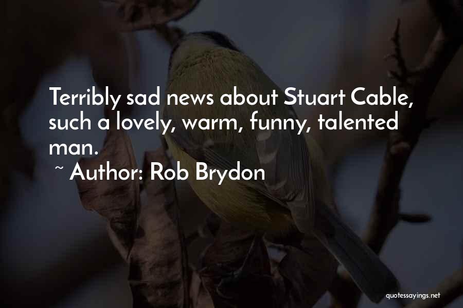 News Funny Quotes By Rob Brydon