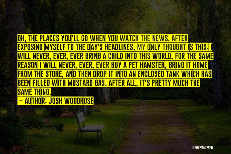 News Headlines Quotes By Josh Woodrose