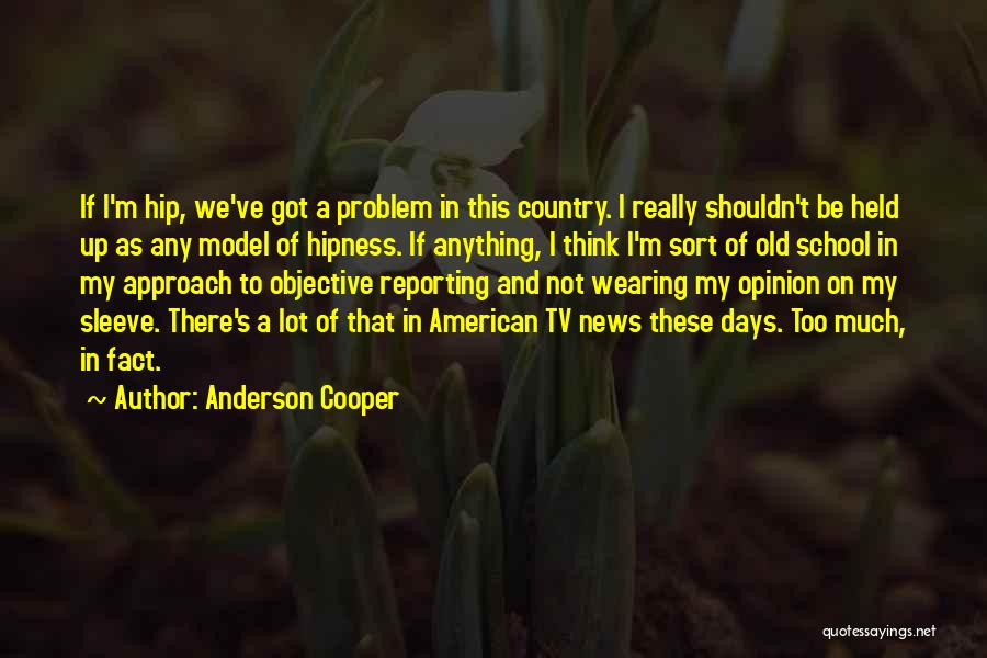 News On Tv Quotes By Anderson Cooper