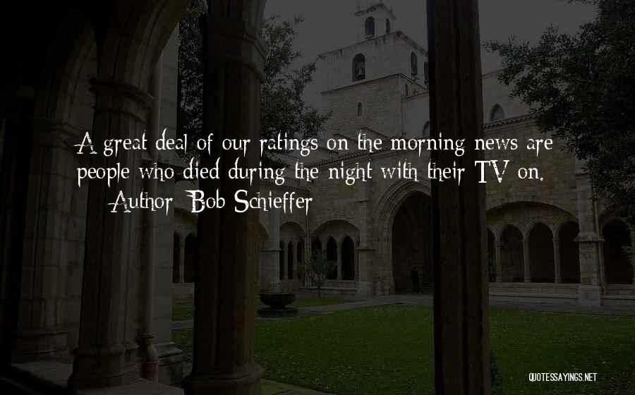 News On Tv Quotes By Bob Schieffer