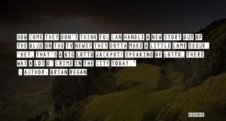 News On Tv Quotes By Brian Regan