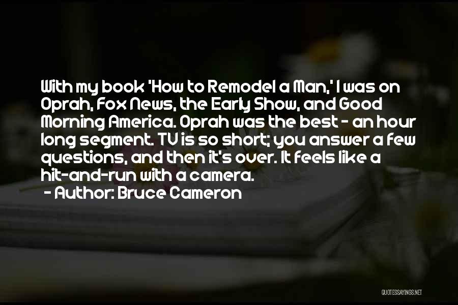 News On Tv Quotes By Bruce Cameron