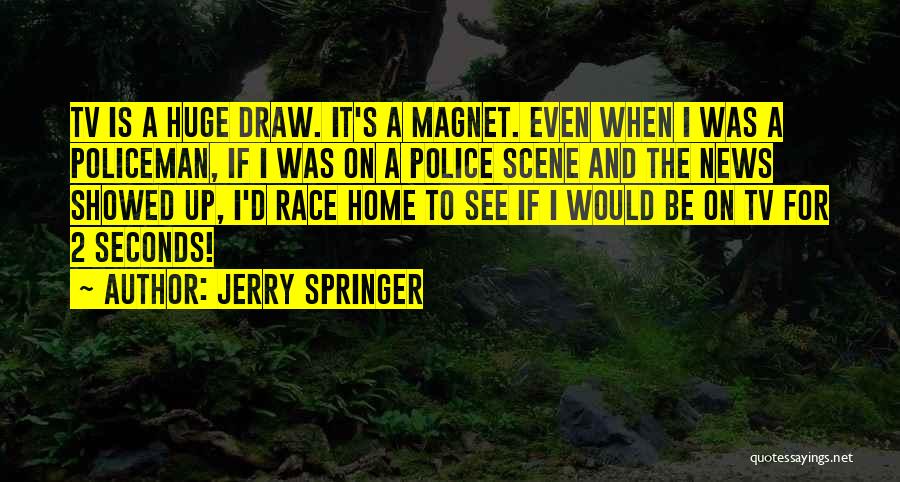 News On Tv Quotes By Jerry Springer