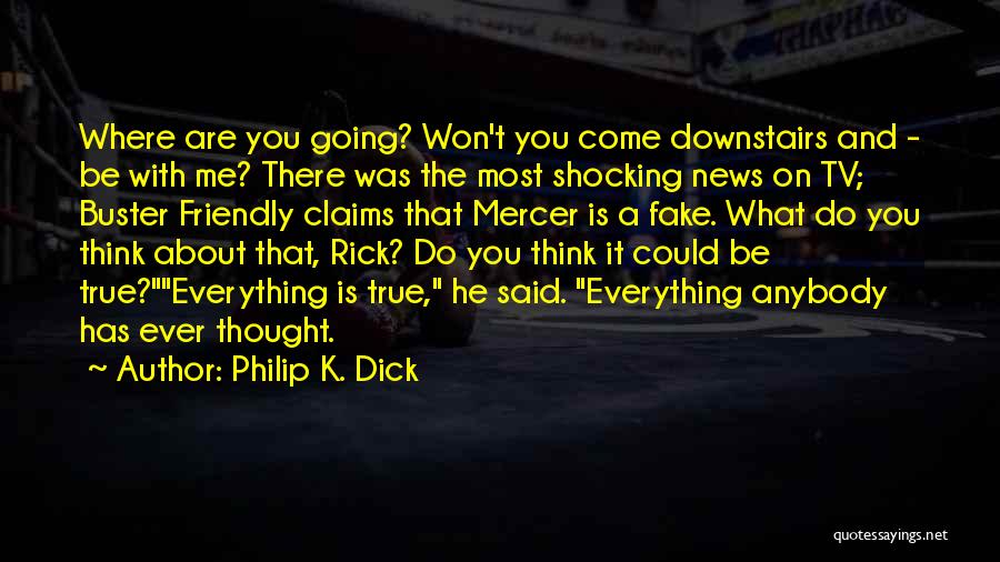News On Tv Quotes By Philip K. Dick