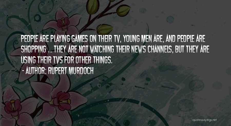 News On Tv Quotes By Rupert Murdoch
