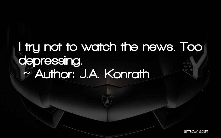 News Quotes By J.A. Konrath