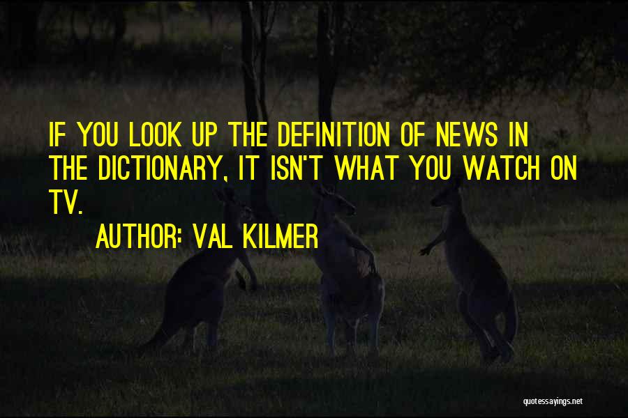 News Quotes By Val Kilmer