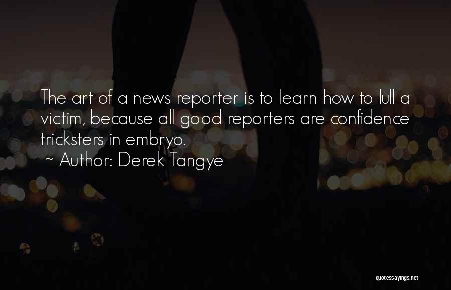 News Reporter Quotes By Derek Tangye