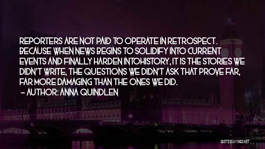 News Reporters Quotes By Anna Quindlen