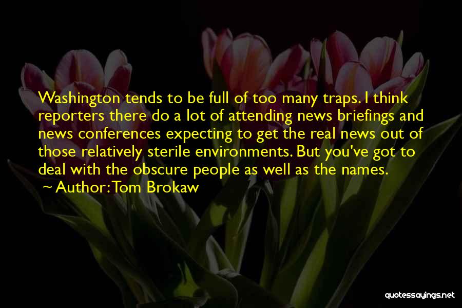 News Reporters Quotes By Tom Brokaw