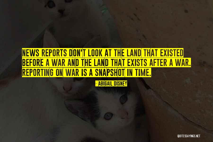 News Reporting Quotes By Abigail Disney News Reporting Quotes By Abigail Disney