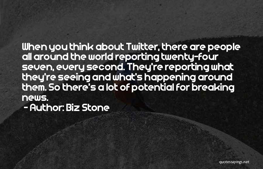 News Reporting Quotes By Biz Stone
