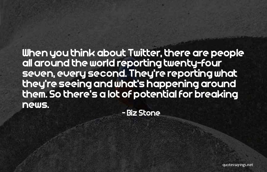 News Reporting Quotes By Biz Stone