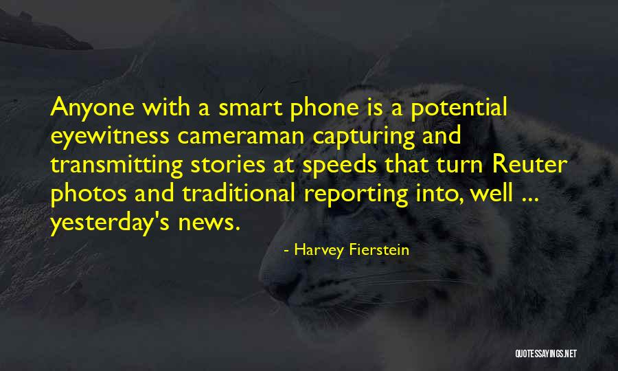 News Reporting Quotes By Harvey Fierstein