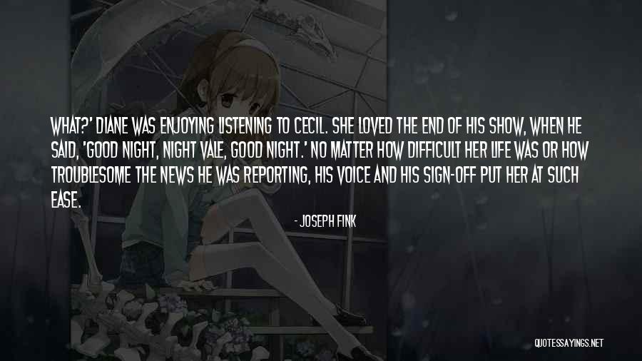 News Reporting Quotes By Joseph Fink News Reporting Quotes By Joseph Fink