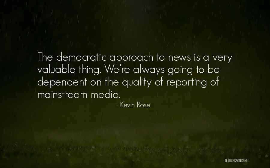 News Reporting Quotes By Kevin Rose