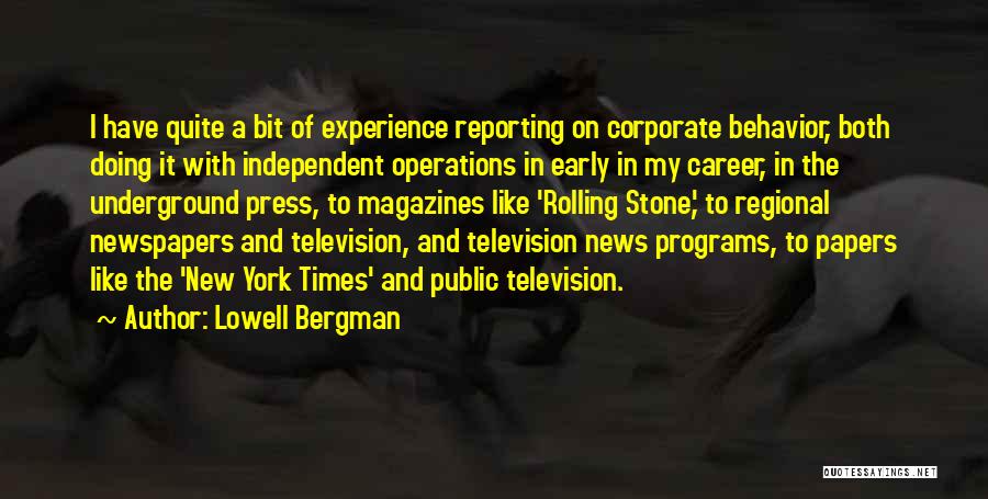 News Reporting Quotes By Lowell Bergman