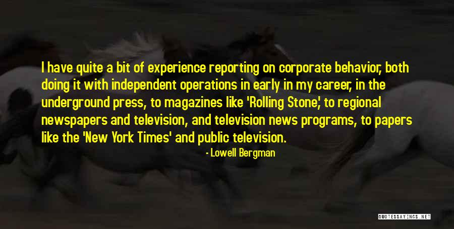 News Reporting Quotes By Lowell Bergman News Reporting Quotes By Lowell Bergman