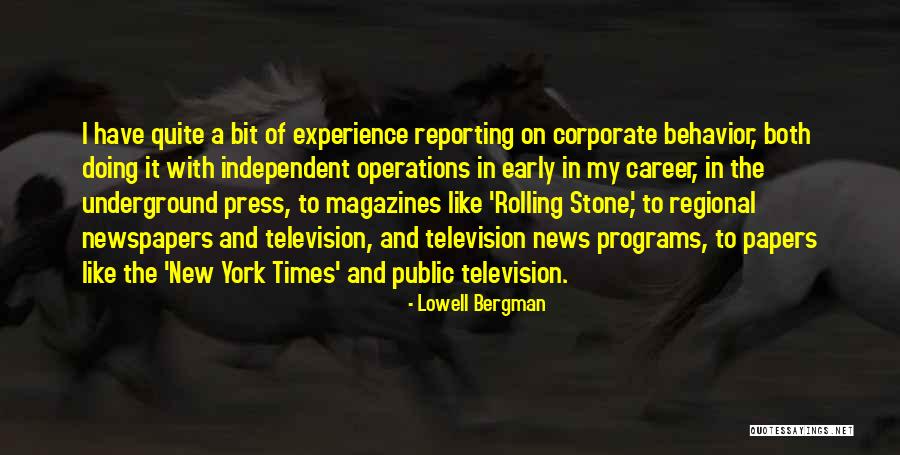 News Reporting Quotes By Lowell Bergman