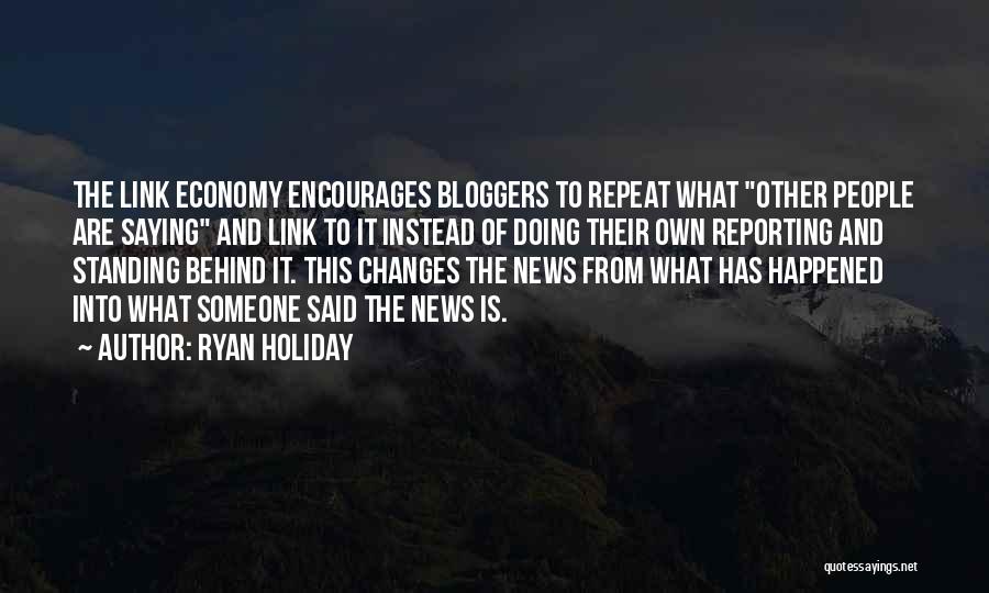 News Reporting Quotes By Ryan Holiday
