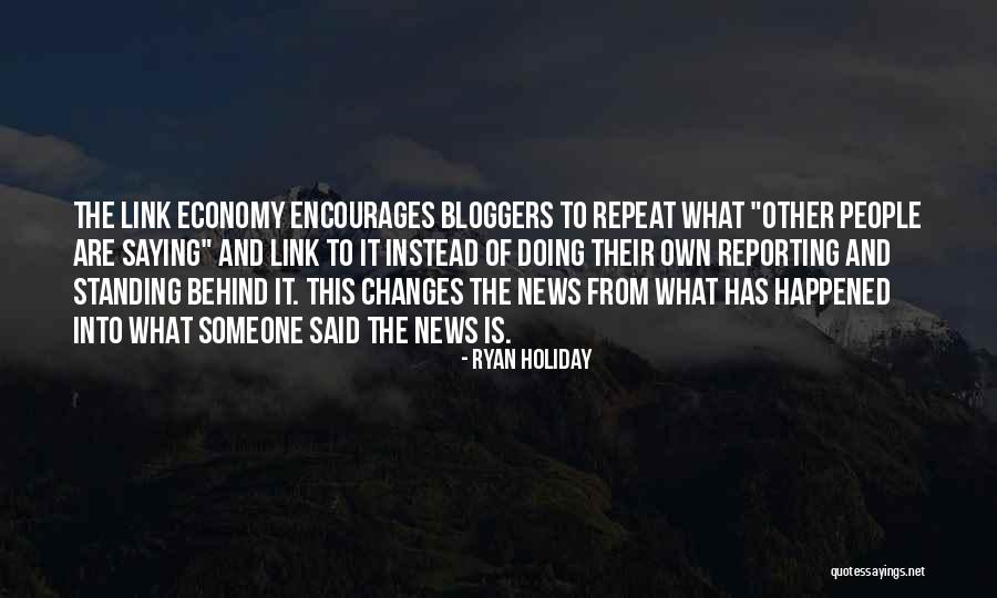 News Reporting Quotes By Ryan Holiday