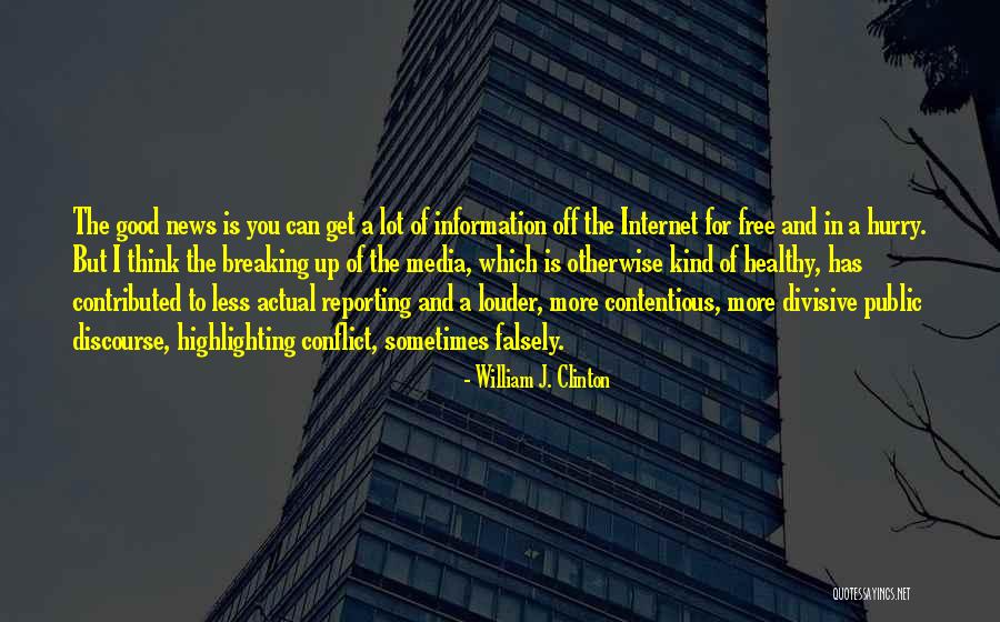 News Reporting Quotes By William J. Clinton News Reporting Quotes By William J. Clinton