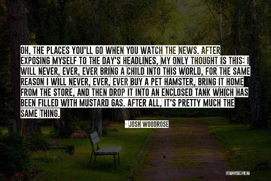 News Store Quotes By Josh Woodrose News Store Quotes By Josh Woodrose