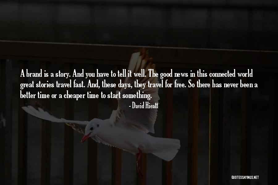 News Stories Quotes By David Hieatt News Stories Quotes By David Hieatt