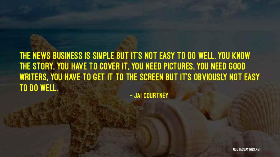 News Stories Quotes By Jai Courtney News Stories Quotes By Jai Courtney