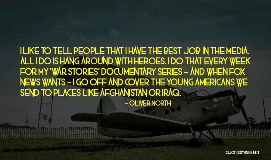 News Stories Quotes By Oliver North News Stories Quotes By Oliver North