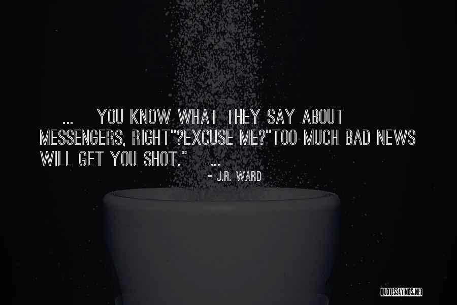 News What You Get Quotes By J.R. Ward News What You Get Quotes By J.R. Ward