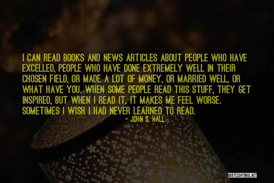News What You Get Quotes By John S. Hall News What You Get Quotes By John S. Hall
