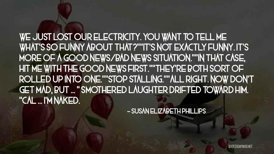 News What You Get Quotes By Susan Elizabeth Phillips News What You Get Quotes By Susan Elizabeth Phillips