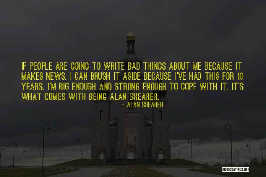 News Writing Quotes By Alan Shearer News Writing Quotes By Alan Shearer