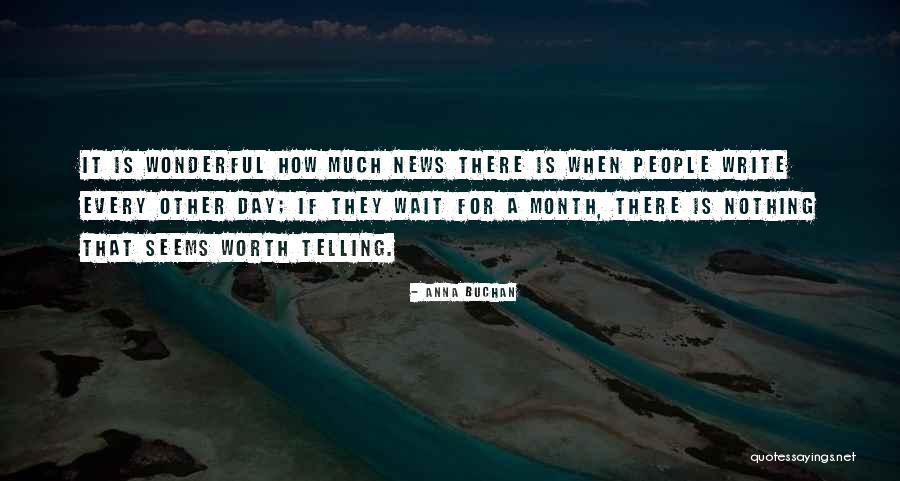 News Writing Quotes By Anna Buchan News Writing Quotes By Anna Buchan