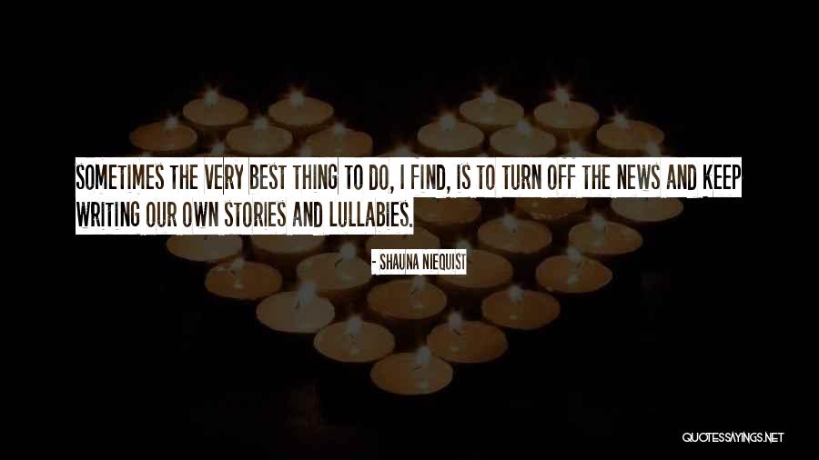 News Writing Quotes By Shauna Niequist News Writing Quotes By Shauna Niequist