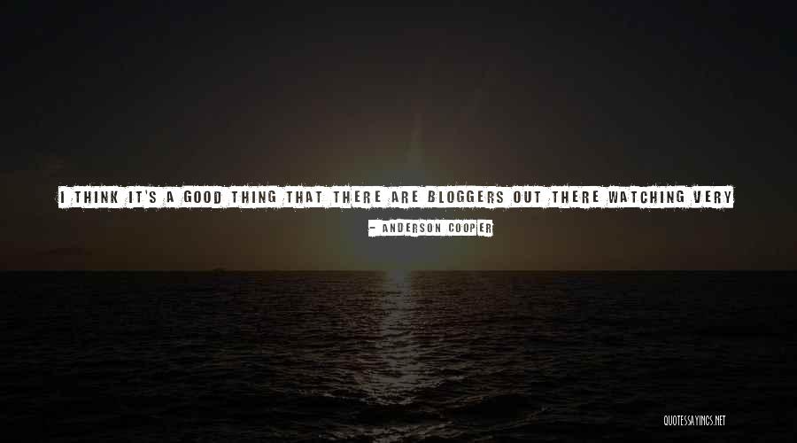 Newsgathering Quotes By Anderson Cooper Newsgathering Quotes By Anderson Cooper
