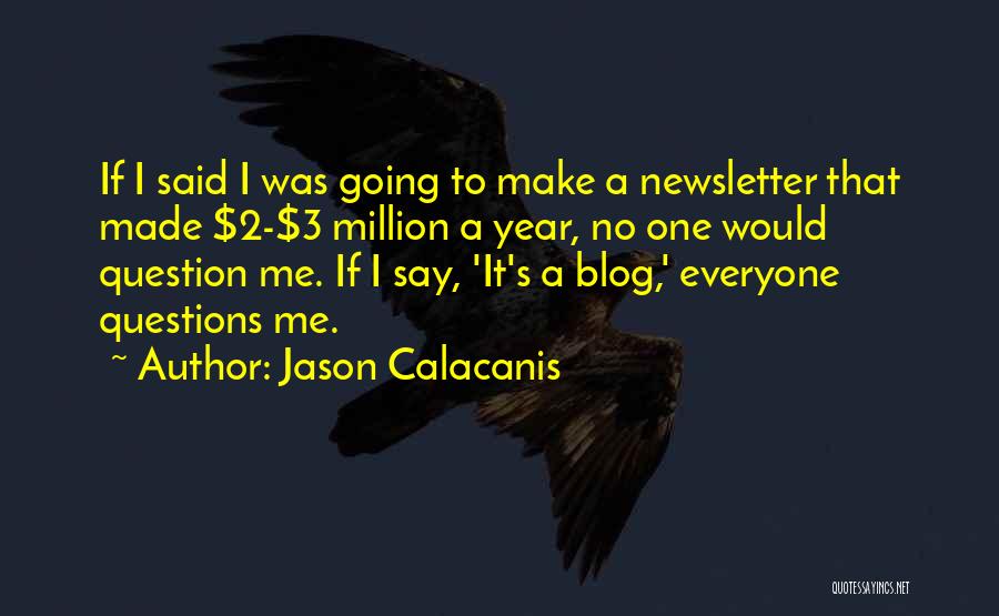 Newsletter Quotes By Jason Calacanis