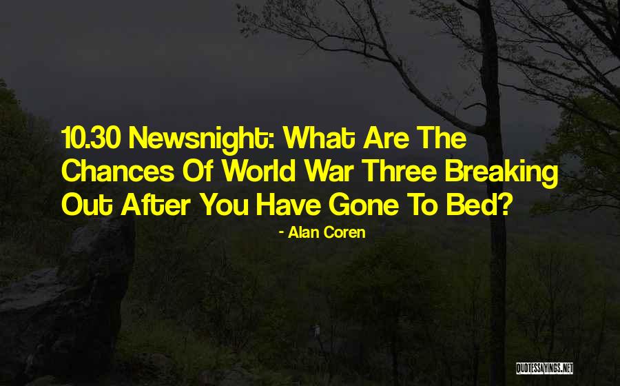 Newsnight Quotes By Alan Coren Newsnight Quotes By Alan Coren