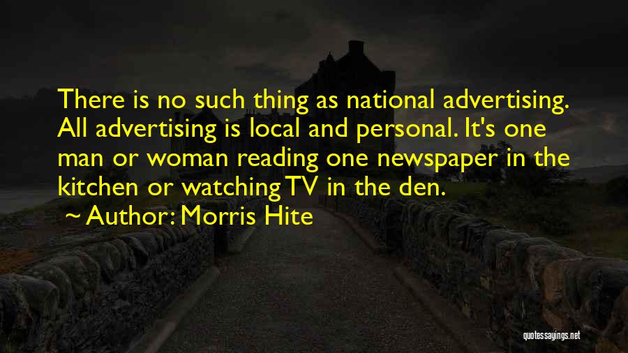 Newspaper Advertising Quotes By Morris Hite