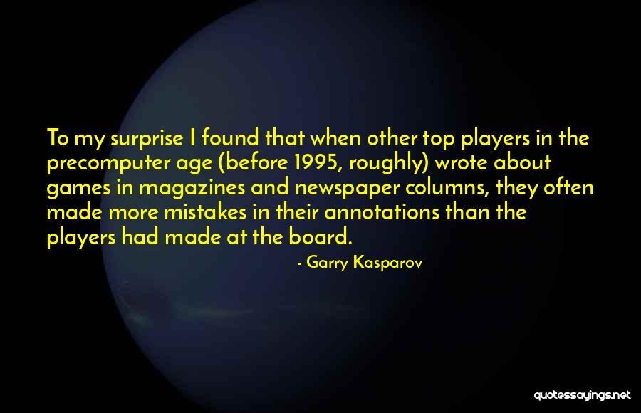 Newspaper And Magazines Quotes By Garry Kasparov Newspaper And Magazines Quotes By Garry Kasparov