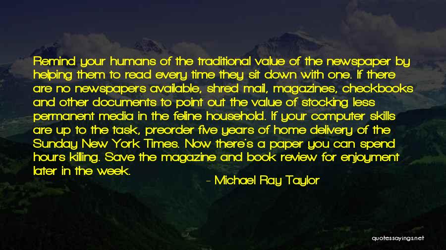 Newspaper And Magazines Quotes By Michael Ray Taylor Newspaper And Magazines Quotes By Michael Ray Taylor