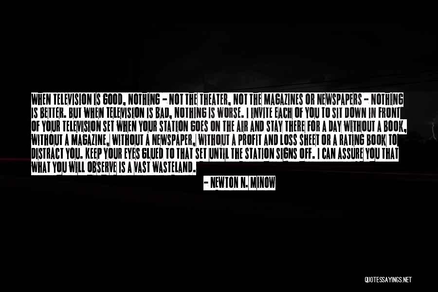 Newspaper And Magazines Quotes By Newton N. Minow Newspaper And Magazines Quotes By Newton N. Minow