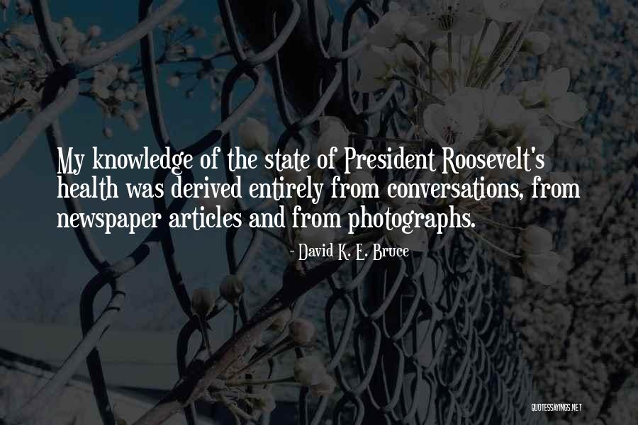 Newspaper Articles In Quotes By David K. E. Bruce Newspaper Articles In Quotes By David K. E. Bruce