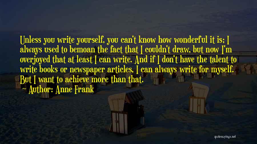 Newspaper Articles Quotes By Anne Frank